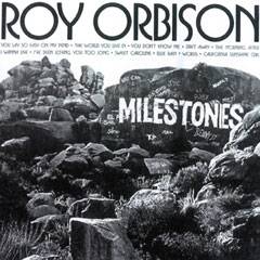 Roy Orbison : Milestones